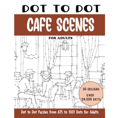Abbildung von Dot to Cafe Scenes for Adults: Connect the Dots Book Adults (Over 24000 dots) (Dot Books Adults)