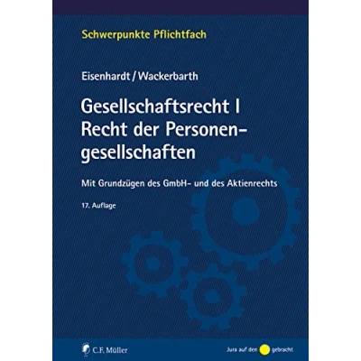 Abbildung von Gesellschaftsrecht I. Recht der Personengesellschaften: Mit Grundzügen des GmbH und Aktienrechts (Schwerpunkte Pflichtfach)