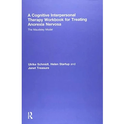 Abbildung von A Cognitive Interpersonal Therapy Workbook for Treating Anorexia Nervosa: The Maudsley Model
