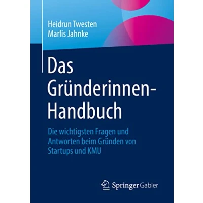 Abbildung von Das Gründerinnen Handbuch: Die wichtigsten Fragen und Antworten beim Gründen von Startups KMU