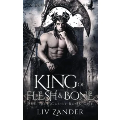 Abbildung von King of Flesh and Bone: A Dark Fantasy Romance (The Pale Court, Band 1)