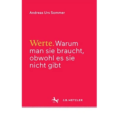 Abbildung von Werte: Warum man sie braucht, obwohl es nicht gibt