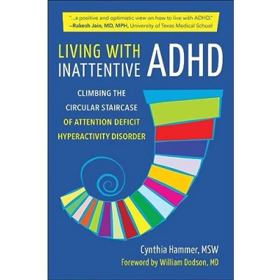 Abbildung von Living with Inattentive ADHD: Climbing the Circular Staircase of Attention Deficit Hyperactivity Disorder