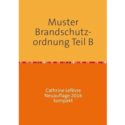Abbildung von Muster Brandschutzordnung B DIN 14096 Neuauflage 2016 kompakt: zur Erstellung einer betrieblichen Teil