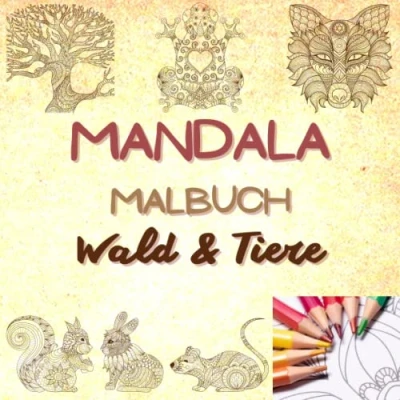 Abbildung von Mandala Malbuch Wald &amp; Tiere: für Teenager Erwachsene, zur Entspannung Stressabbau, verschiedene Motive aus dem Wald, praktisches Format