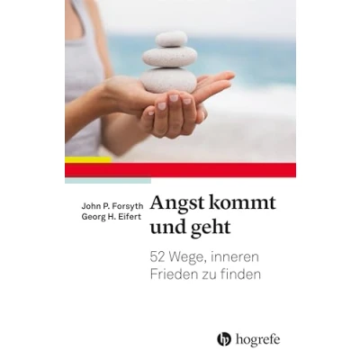 Abbildung von Angst kommt und geht: 55 Wege, inneren Frieden zu finden