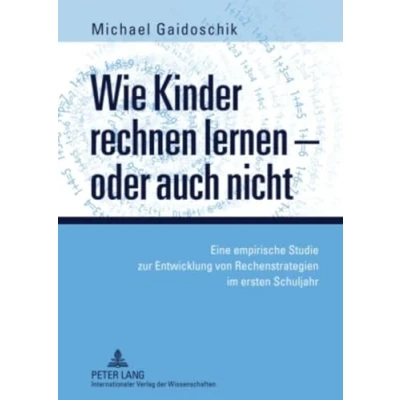 Abbildung von Wie Kinder rechnen lernen oder auch nicht: Eine empirische Studie zur Entwicklung von Rechenstrategien im ersten Schuljahr