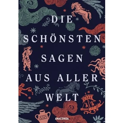 Abbildung von Die schönsten Sagen aus aller Welt: wichtigsten Mythologien mit zahlreichen historischen Illustrationen