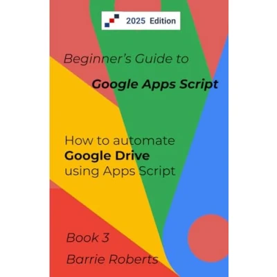 Abbildung von Beginner&#039;s Guide to Google Apps Script 3 Drive (Step by step guides Script)