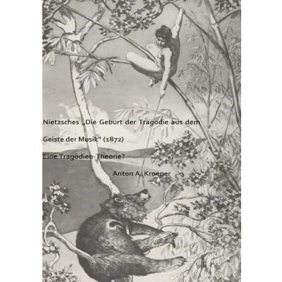 Abbildung von Nietzsches „Die Geburt der Tragödie aus dem Geiste Musik“ (1872) Eine Tragodien Theorie?: Tragödien Theorie?