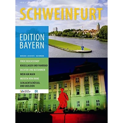 Abbildung von Edition Bayern Schweinfurt: Hrsg.: Haus der Bayerischen Geschichte (Edition Bayern: Menschen Kulturraum)