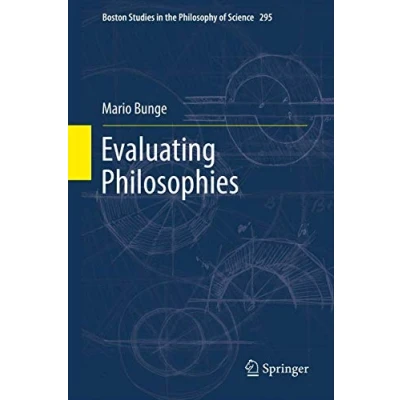 Abbildung von Evaluating Philosophies (Boston Studies in the Philosophy and History of Science, Band 295)