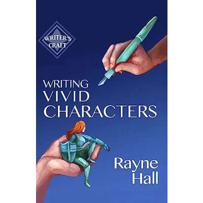 Abbildung von Writing Vivid Characters: Professional Techniques for Fiction Authors (Writer&#039;s Craft, Band 18)
