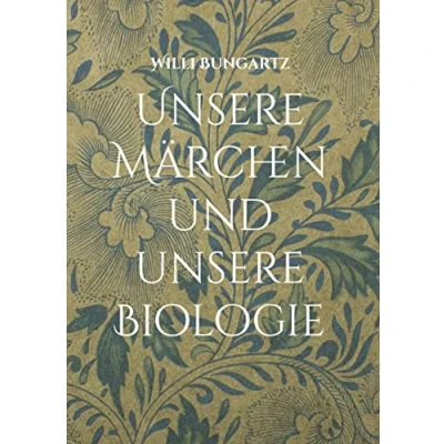 Abbildung von unsere Märchen und Biologie: Ein Märchenbuch für Biologieinteressierte