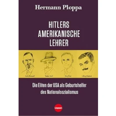 Abbildung von Hitlers amerikanische Lehrer: Die Eliten der USA als Geburtshelfer Nazi Bewegung