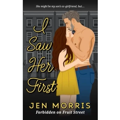Abbildung von I Saw Her First: A forbidden, age gap, ex boyfriend&#039;s dad romance (Forbidden on Fruit Street, Band 2)