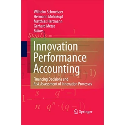 Abbildung von Innovation performance accounting: Financing Decisions and Risk Assessment of Processes