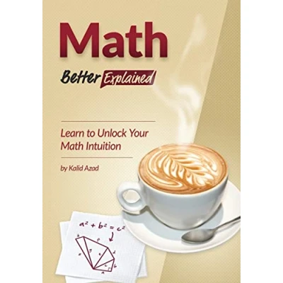 Abbildung von Math, Better Explained: Learn to Unlock Your Math Intuition