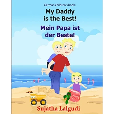 Abbildung von German children&#039;s book: My Daddy is the Best. Mein Papa ist der Beste: books for children.(Bilingual Edition) English picture ... children:, Band 7)