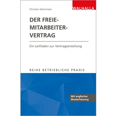Abbildung von Betriebliche Praxis: Der Freie Mitarbeiter Vertrag: Ein Leitfaden zur Vertragserstellung; Reihe Praxis