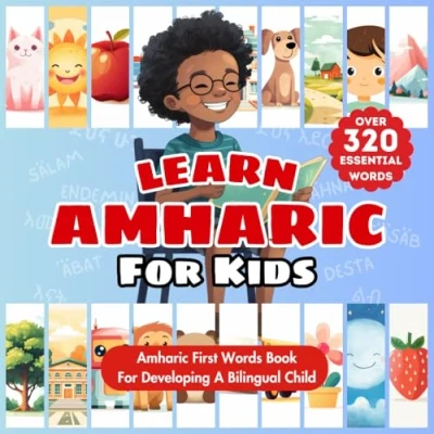 Abbildung von Learn Amharic For Kids: Bilingual &amp; English Language Learning Book Babies, Toddlers, Children My First Words Illustrated ... Key Topics Over 320 Child Essential