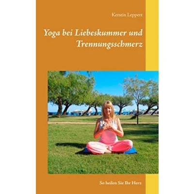 Abbildung von Yoga bei Liebeskummer und Trennungsschmerz: So heilen Sie Ihr Herz