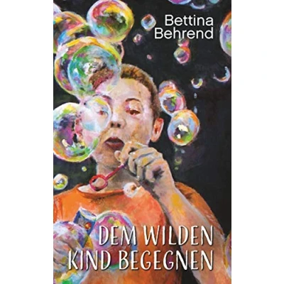 Abbildung von Dem wilden Kind begegnen: Eine Reise in die Welt der Chakren und Märchen
