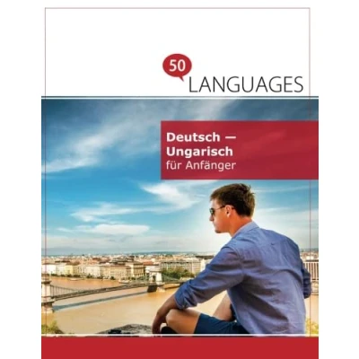 Abbildung von Deutsch Ungarisch für Anfänger: Ein Buch In 2 Sprachen