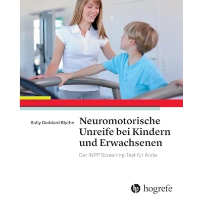Abbildung von Neuromotorische Unreife bei Kindern und Erwachsenen: Neuromotor Immaturity in Children and Adults: The INPP Screening Test for Clinicians Health Practitioners