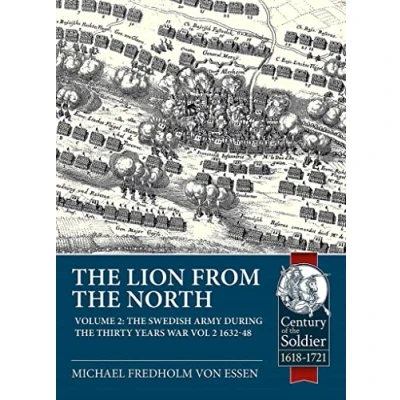 Abbildung von the Lion from North: Swedish Army During Thirty Years War Volume 2 1632 48: 2, 48 (Century of Soldier, Band 59)