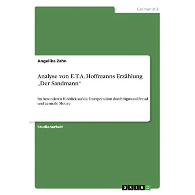 Abbildung von Analyse von E.T.A. Hoffmanns Erzählung „Der Sandmann“: Im besonderen Hinblick auf die Interpretation durch Sigmund Freud und zentrale Motive