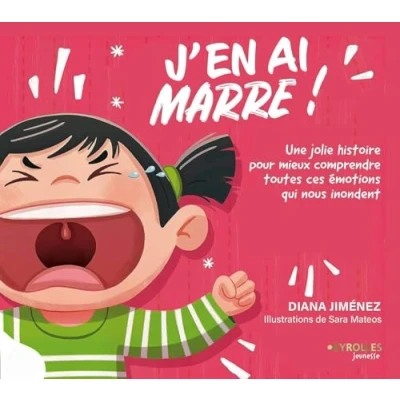 Abbildung von J&#039;en ai marre !: Une jolie histoire pour mieux comprendre toutes ces émotions qui nous inondent