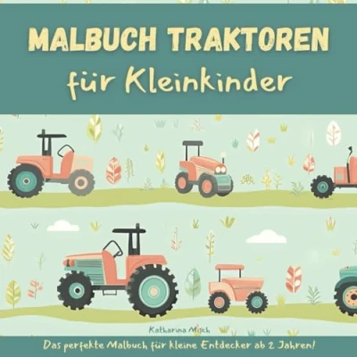 Abbildung von Malbuch Traktoren für Kleinkinder: Das perfekte kleine Entdecker ab 2 Jahren!