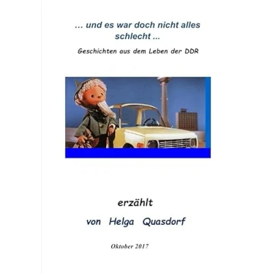 Abbildung von ... und es war doch nicht alles schlecht Geschichten aus dem Leben der DDR