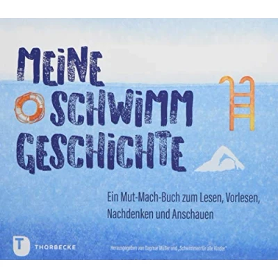 Abbildung von Müller, Meine Schwimmgeschichte: Ein Mut Mach Buch zum Lesen, Vorlesen, Nachdenken und Anschauen