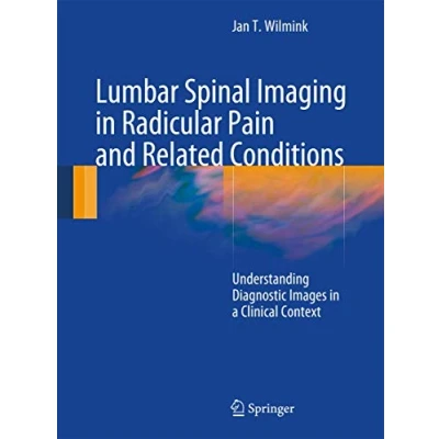 Abbildung von Lumbar Spinal Imaging in Radicular Pain and Related Conditions: Understanding Diagnostic Images a Clinical Context