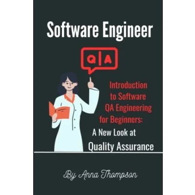 Abbildung von Software QA Engineer: Introduction to Engineering For Beginners: A New Look at Quality Assurance
