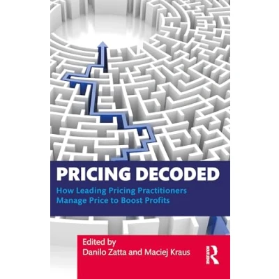 Abbildung von Pricing Decoded: How Leading Practitioners Manage Price to Boost Profits