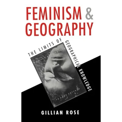 Abbildung von Feminism and Geography: The Limits of Geographical Knowledge