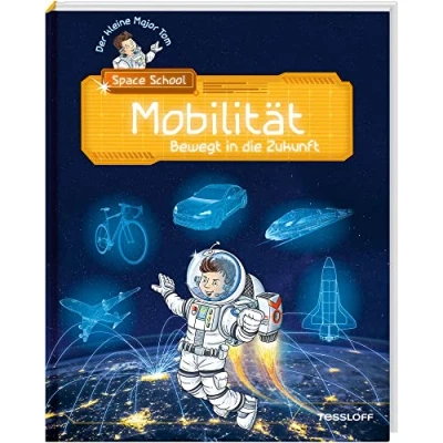 Abbildung von Der kleine Major Tom. Space School. Band 4. Mobilität Bewegt in die Zukunft