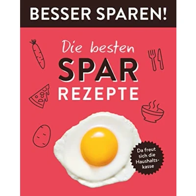Abbildung von die besten Spar Rezepte Besser Sparen!: Da freut sich Haushaltskasse