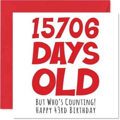 Abbildung von Geburtstagskarte zum 43. Geburtstag Männer und Frauen 15706 Tage alt lustige Erwachsene vierzig dreivierzig dritten Bruder Schwester Sohn Tochter 145 mm x