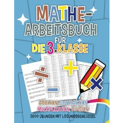 Abbildung von Mathe Arbeitsbuch für die 3. Klasse: Addition, Subtraktion, Multiplikation, Division 3600 Übungen mit Lösungsschlüssel