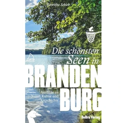 Abbildung von Die schönsten Seen in Brandenburg: Ausflüge zu Natur, Kultur und Geschichte (Unterwegs Brandenburg)