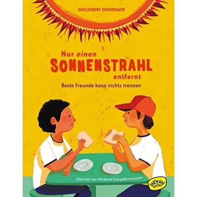 Abbildung von Nur einen Sonnenstrahl entfernt: Beste Freunde kann nichts trennen