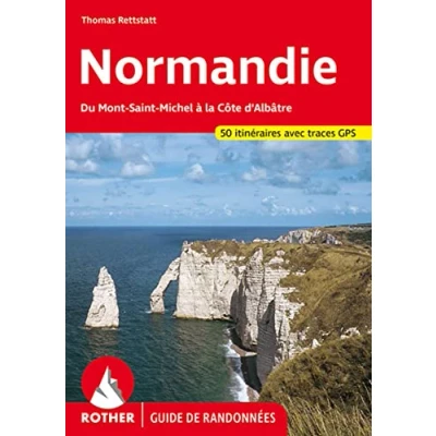 Abbildung von Normandie (französische Ausgabe). Du Mont Saint Michel à la Côte d&#039;Albatre. 50 itinéraires. Avec traces GPS (Rother Guide de randonnées): ... d&#039;Albâtre.
