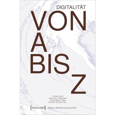 Abbildung von Digitalität von A bis Z (Edition Medienwissenschaft)