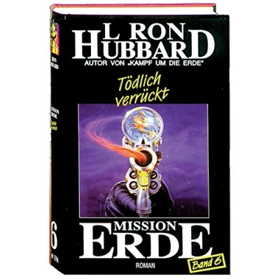 Abbildung von Mission Erde, 10 Bde., Bd.6, Tödlich verrückt (Mission Erde Dekalogie)