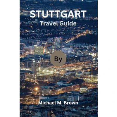 Abbildung von STUTTGART TRAVEL GUIDE: Discover, Explore, Experience the Culture, Cuisine, and Hidden Gems
