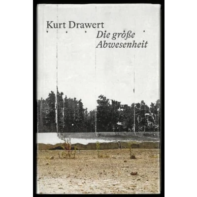 Abbildung von Die große Abwesenheit: Essays, Reden, Figuren der Literatur
